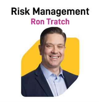 Risk Management: Ron Tratch